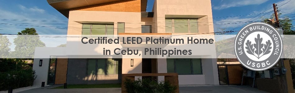 Platinum certification of a LEED home in Cebu, Philippines