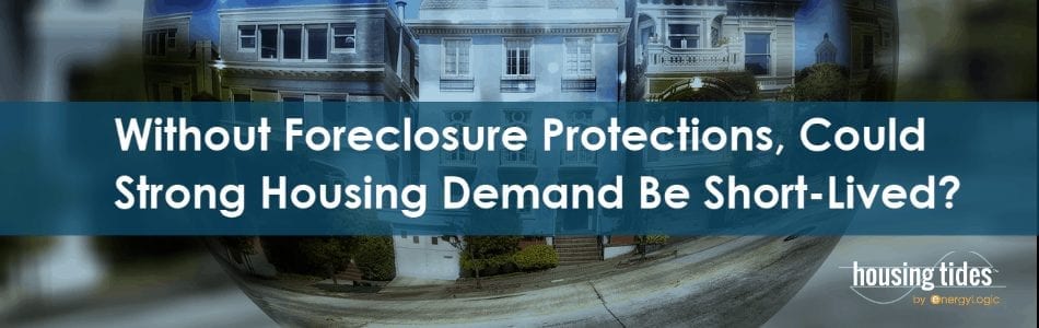 Housing Tides Blog_ Without foreclosure protections, could strong housing demand be short-lived?