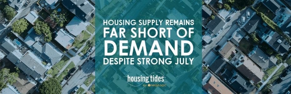 Housing Supply Remains Far Short of Demand Despite a Strong July
