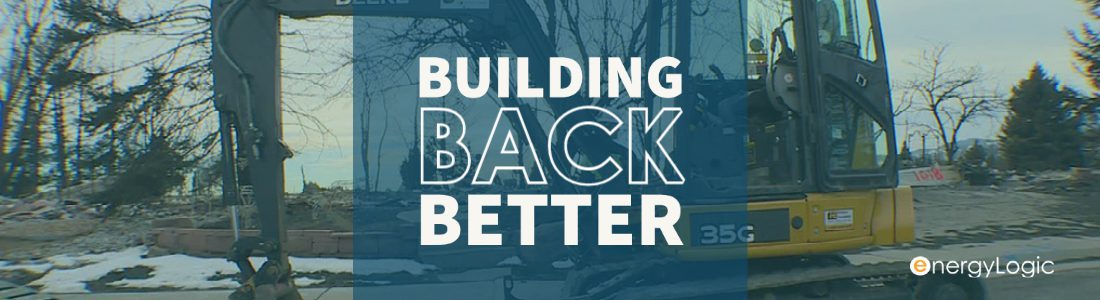 Build Back Better Colorado Marshall Fire Rebuild Blog by EnergyLogic