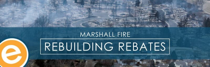 Marshall Fire Rebuilding Rebates Available