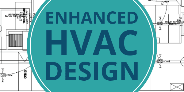 Enhanced HVAC Design